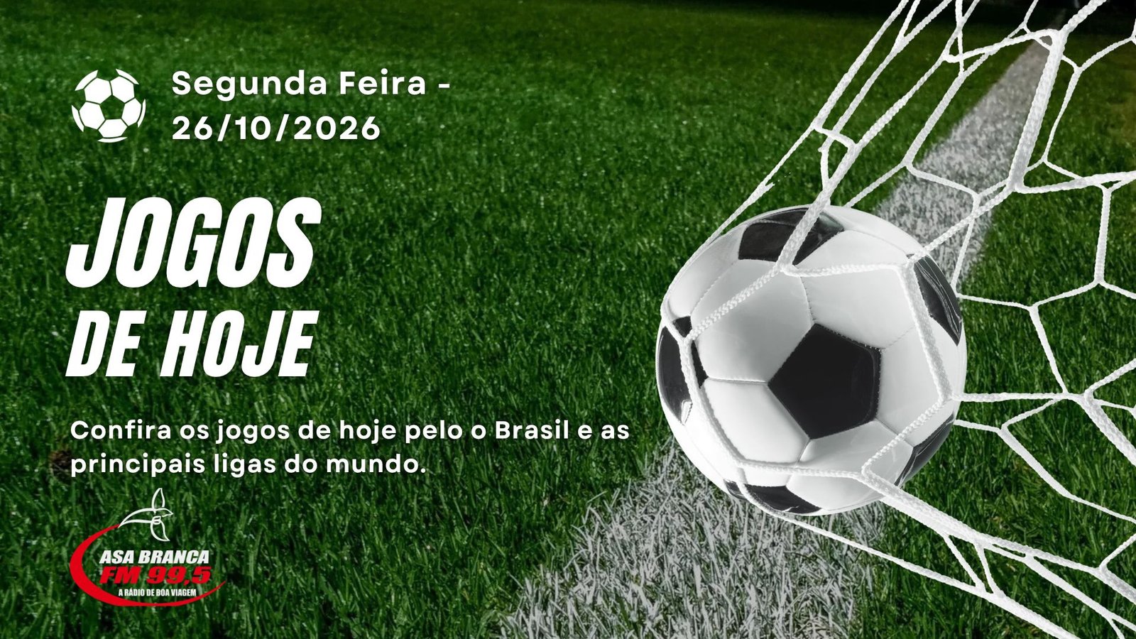 Confira os jogos de hoje no Brasil e no Mundo pelas principais ligas